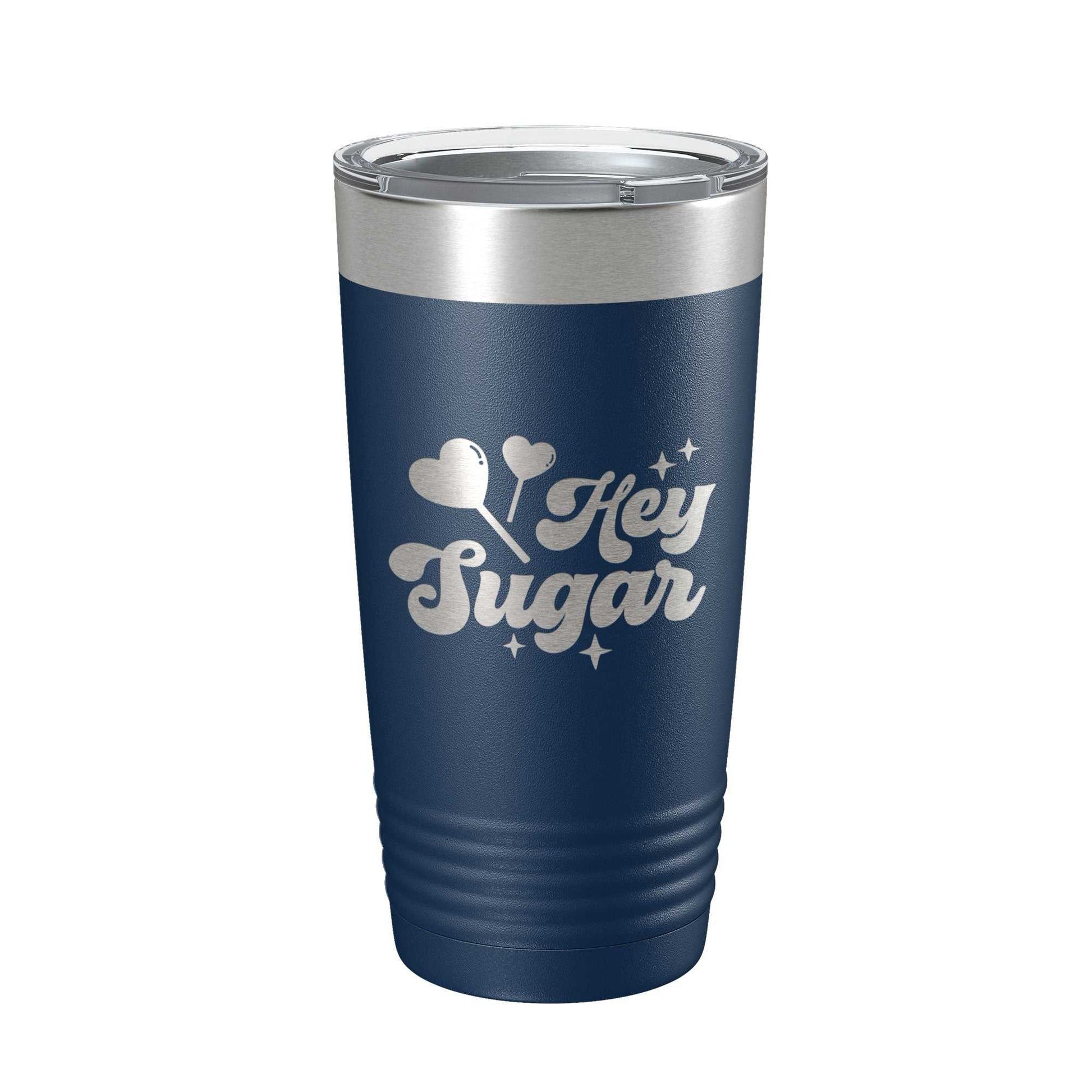 Hey Sugar Tumbler insulated 20 oz travel mug with laser engraved design and clear lid