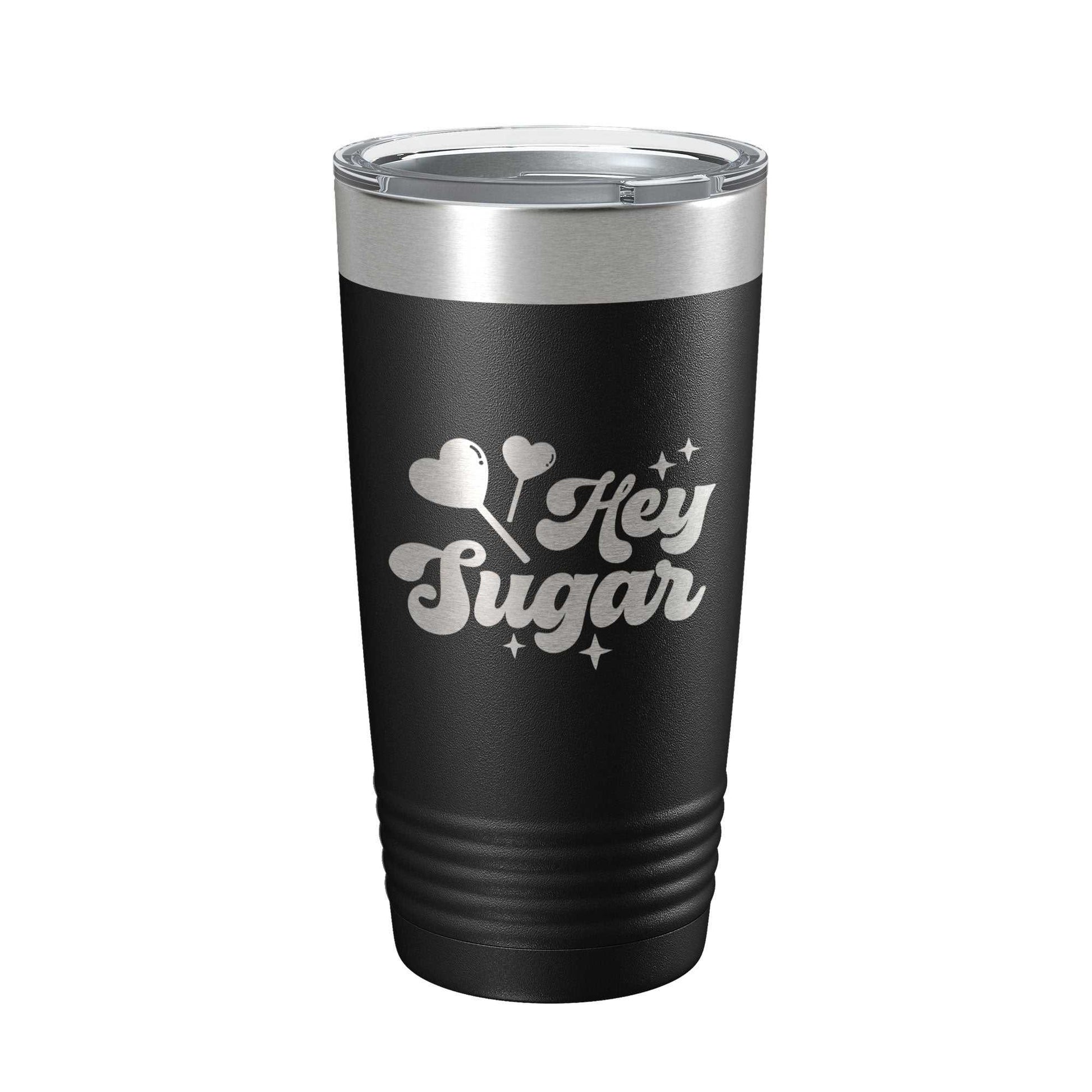 Black Hey Sugar Tumbler travel mug with laser engraved Valentine's Day design, 20 oz insulated stainless steel cup with clear lid and secure grip.