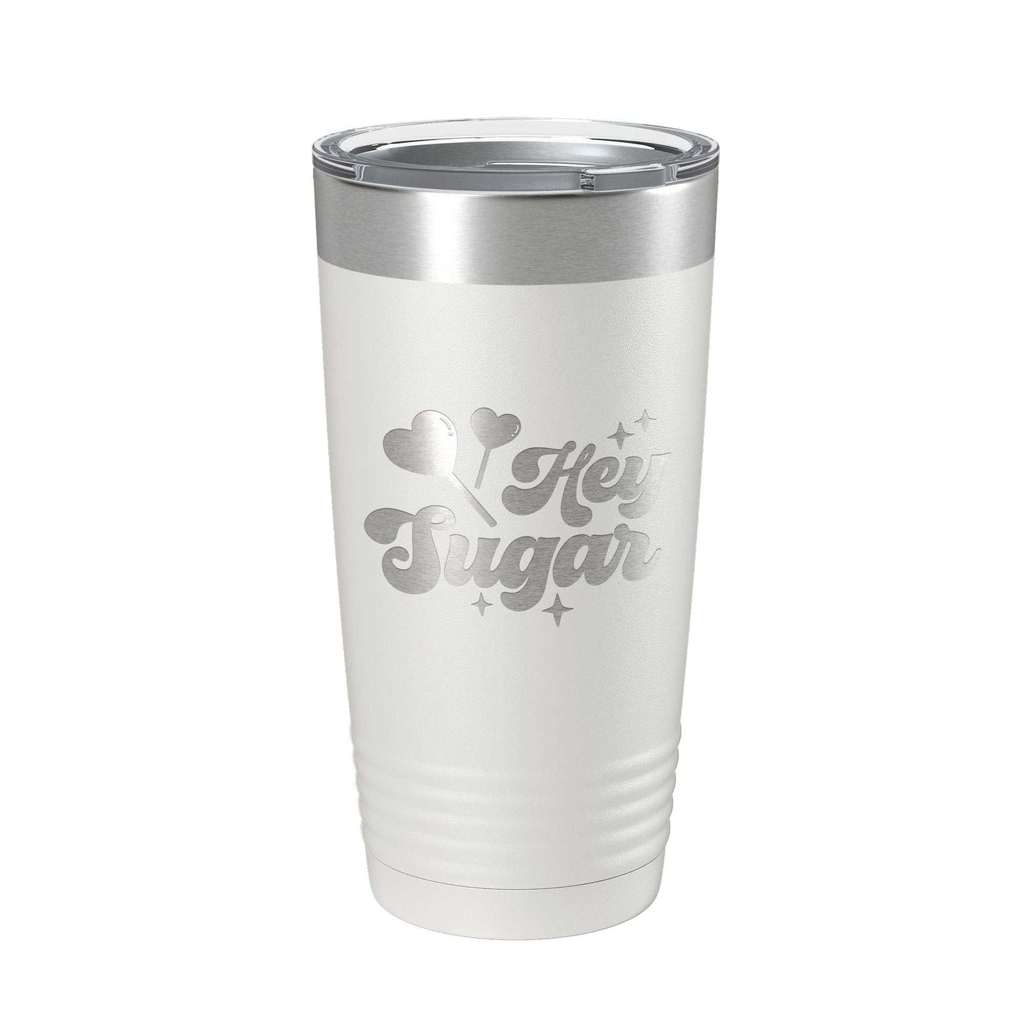Hey Sugar Tumbler insulated 20 oz stainless steel travel mug with laser engraved design and clear lid