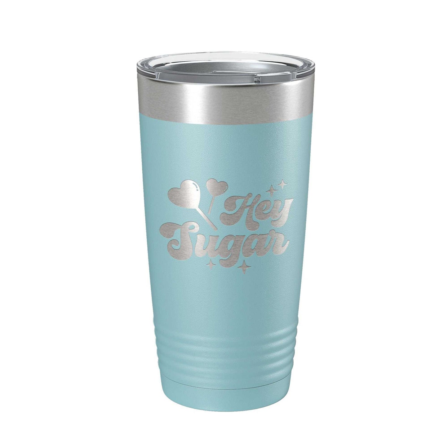 Hey Sugar Tumbler insulated 20 oz stainless steel travel mug with laser engraved design and clear lid