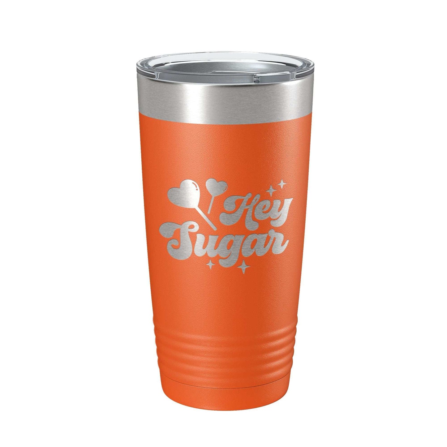 Hey Sugar Tumbler 20 oz insulated stainless steel travel mug with laser engraved design and clear lid.